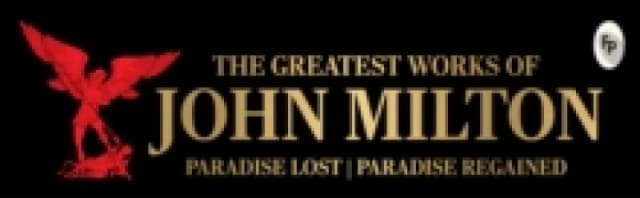 The Greatest Works of John Milton : Paradise Lost and Paradise Regained Hardback