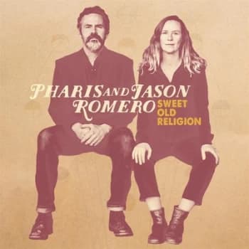 Sweet Old Religion by Pharis & Jason Romero CD Album
