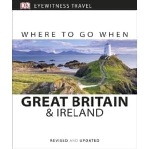 Where to Go When : Great Britain and Ireland