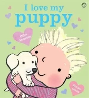 I love my puppy by Giles Andreae