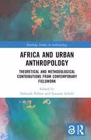 Africa and Urban Anthropology Theoretical and Methodological Contributions from Contemporary Fieldwork