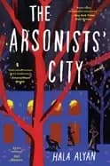 arsonists city a novel