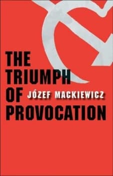 The Triumph of Provocation by J+zef Mackiewicz Hardback