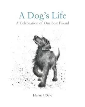 A dogs life by Hannah Dale