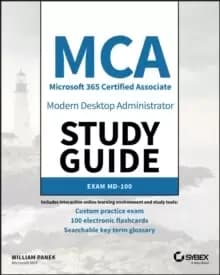 MCA Modern Desktop Administrator Study Guide : Exam MD-100