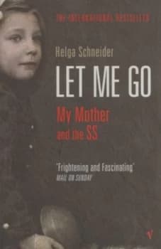 Let Me Go by Helga Schneider Paperback
