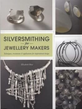 Silversmithing for Jewellery Makers by Elizabeth Bone Paperback