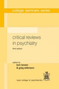 Critical Reviews in Psychiatry by Tom M Brown and Greg Wilkinson Paperback