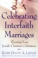 celebrating interfaith marriages creating your jewish christian ceremony