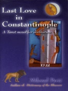 Last Love in Constantinople by Milorad Pavic Hardback