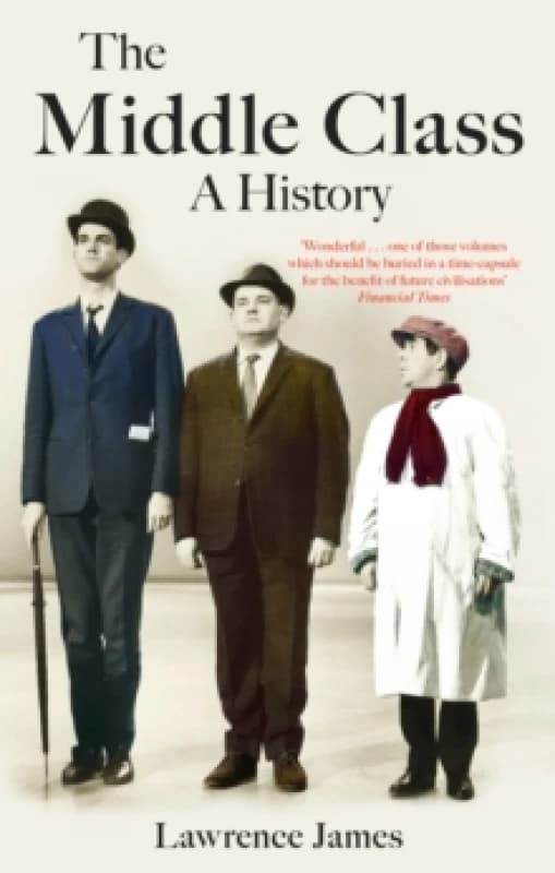 The Middle Class. Paperback. By Lawrence James Books