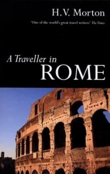 A Traveller in Rome by H. V Morton Book
