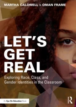 Let's Get RealExploring Race Class and Gender Identities in the Classroom