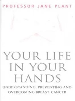 Your Life in Your Hands by Jane Plant Hardback
