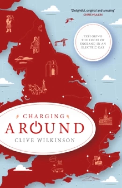Charging Around : Exploring the Edges of England by Electric Car Paperback / softback