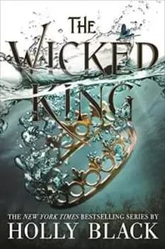 The Wicked King (The Folk of the Air #2) by Holly Black