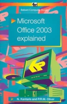 Microsoft Office 2003 Explained by Noel Kantaris and Phil Oliver Paperback