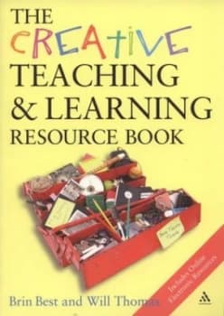 The Creative Teaching and Learning Resource Book by Brin Best and Will Thomas Paperback