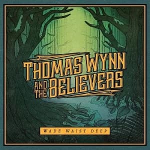 Thomas Wynn & The Believers - Wade Waist Deep Vinyl