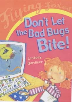 Dont Let the Bad Bugs Bite by Lindsey Gardiner Hardback