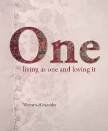 One : Living as one and loving it