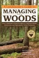 landowners guide to managing your woods how to maintain a small acreage for