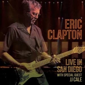 Live in San Diego With Special Guest J J Cale by Eric Clapton CD Album