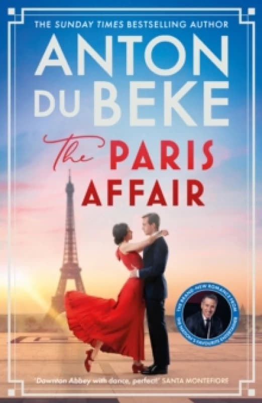 The Paris Affair : Escape with the uplifting, romantic new book from Strictly Come Dancing star Anton Du Beke Hardback
