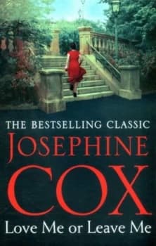 Love Me or Leave Me by Josephine Cox Book