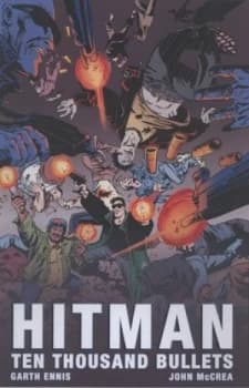 Hitman. Ten Thousand Bullets by Garth Ennis and John Mccrea and Carlos Ezquerra and Steve Pugh Paperback