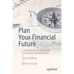 Plan Your Financial Future A Comprehensive Guidebook to Growing Your Net Worth Paperback / softback 2018