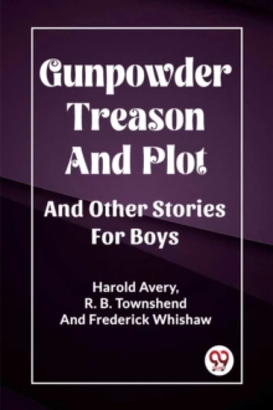 Gunpowder Treason And PlotAnd Other Stories For Boys (Edition2023) Paperback / softback