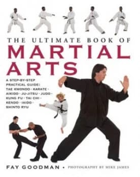 The Ultimate Book of Martial Arts by Fay Goodman Book