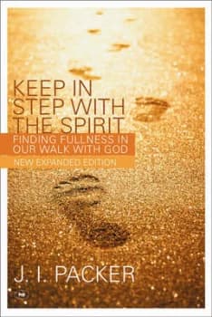 Keep in Step with the Spirit by J. I Packer Paperback