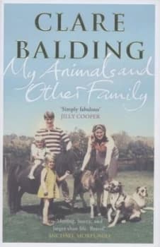 My Animals and Other Family by Clare Balding Hardback