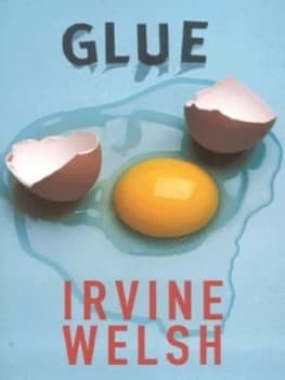 Glue by Irvine Welsh Paperback