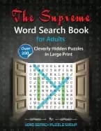 supreme word search book for adults over 200 cleverly hidden puzzles in lar