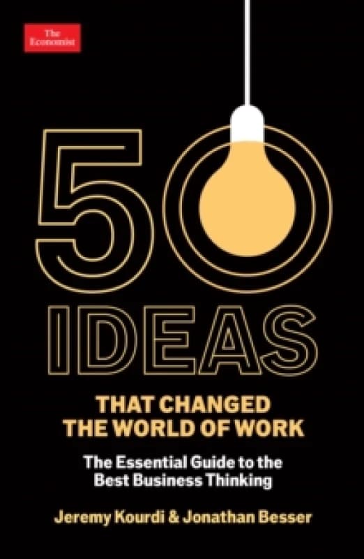 50 Ideas that Changed the World of Work : The Essential Guide to the Best Business Thinking Paperback / softback