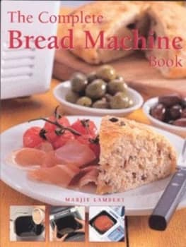 The Complete Bread Machine Book by Marjie Lambert and Marjie Lambert Hardback