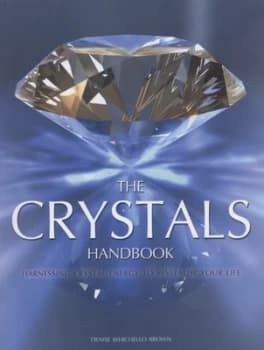 The Crystal Handbook by Denise Whichello Brown and Judith Millidge Paperback