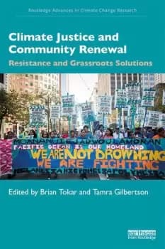 Climate Justice and Community RenewalResistance and Grassroots Solutions