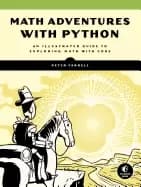 math adventures with python an illustrated guide to exploring math with cod