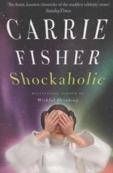 Shockaholic by Carrie Fisher Book
