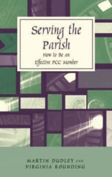 Serving the Parish by Martin. Dudley and Virginia Rounding Book