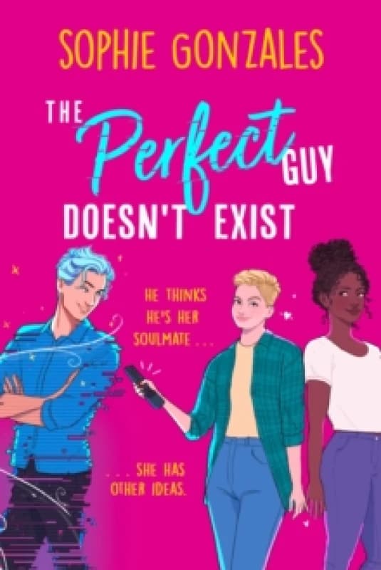 The Perfect Guy Doesn't Exist : A sapphic friends-to-enemies-to-lovers YA from the bestselling co-author of If This Gets Out Paperback / softback