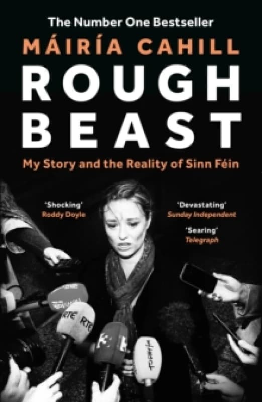 Rough Beast : My Story and the Reality of Sinn Fein Paperback / softback
