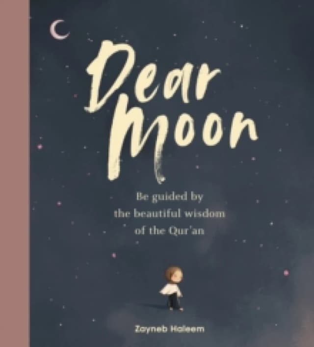 Dear Moon : Be inspired by the beautiful wisdom of the Quran Hardback