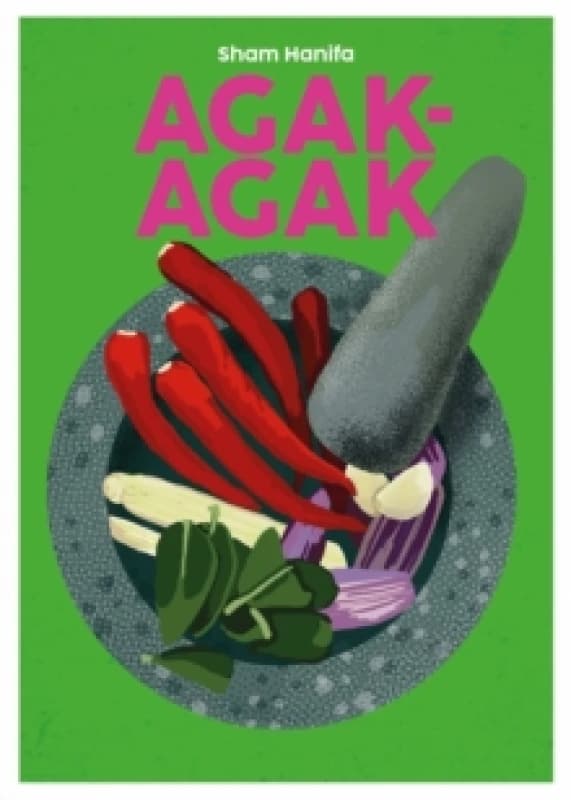Agak-Agak : Multicultural Malaysian Food Volume 11 Hardback