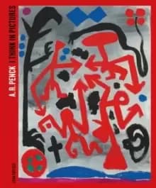 A.R. Penck : I Think in Pictures