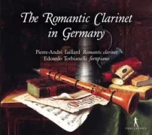 The Romantic Clarinet in Germany by Pierre-Andre Taillard CD Album